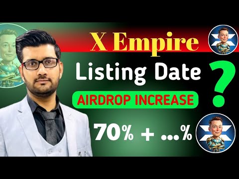 X Empire Listing Announcement || Airdrop Increase