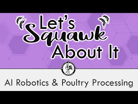 Let’s Squawk About It (S4 E5): AI Robotics and Poultry Processing