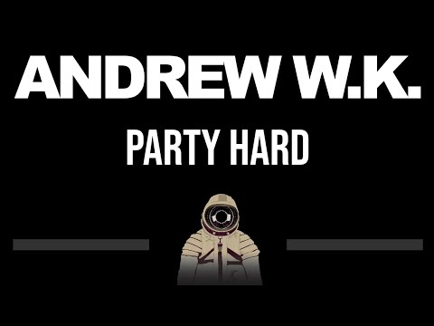 Andrew W.K. • Party Hard (CC) 🎤 [Karaoke] [Instrumental Lyrics]