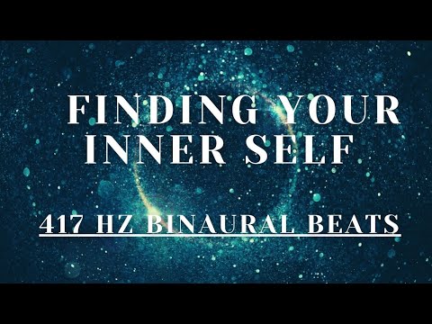 FINDING YOUR INNER SELF - 417 HZ Binaural Beats