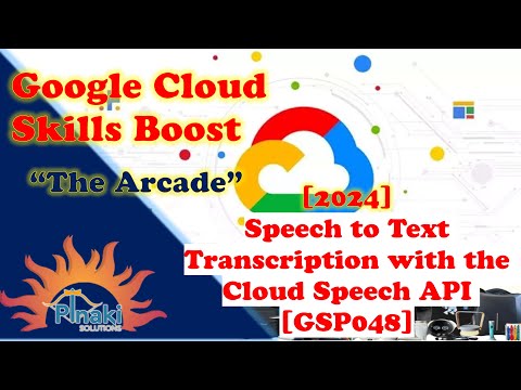 [2024] Speech to Text Transcription with the Cloud Speech API [GSP048] || Short Trick || Arcade