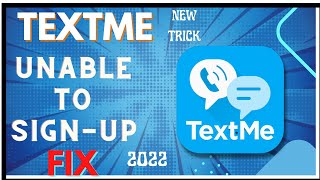 Text me up create an account fix 2022 || Textme unable to sign-up fix