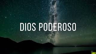 DIOS PODEROSO (Letra)