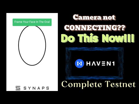 Haven1 Testnet: Camera not connecting |  Face verification issue resolved | Connect on #Satoshi