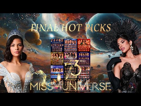 FINAL HOT PICKS for The 73rd Miss Universe (2024) by Several Places