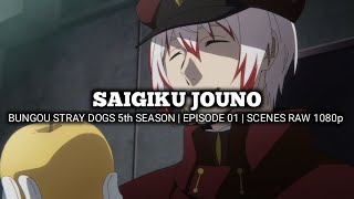 SAIGIKU JOUNO SCENES | BUNGOU STRAY DOGS 5th SEASON | Episode 01 | Scenes RAW 1080p