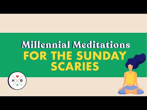 Sunday Scaries | Millennial Meditations | HelloGiggles