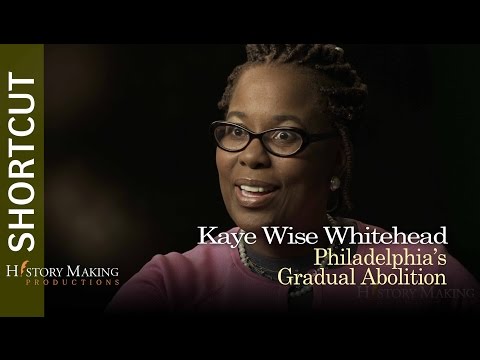 Kaye Wise Whitehead on Philadelphia's Gradual Abolition