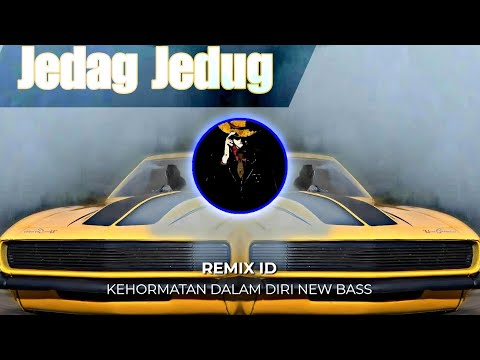 Jedag Jedug Remix ID! Kehormatan Dalam Diri New Bass!