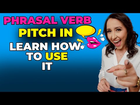 Phrasal Verbs in English - Pitch In - Learn how to use it!