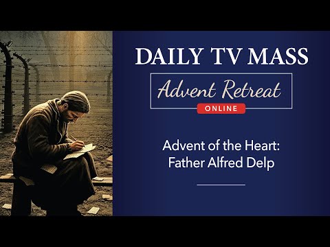 Advent Retreat 2024: First Wednesday of Advent | Daily TV Mass