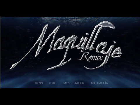 Renn, Yexel, Myke Towers, Nio Garcia- MAQUILLAJE REMIX (Official Lyric Video)