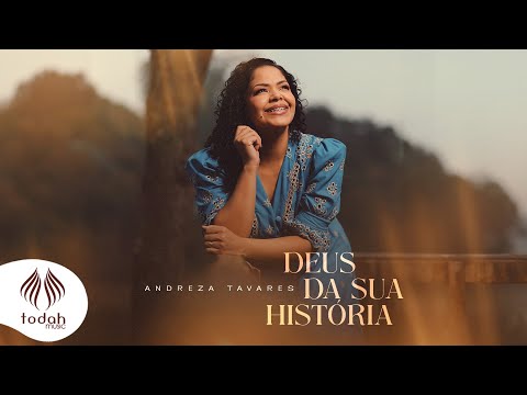 Andreza Tavares | Deus da Sua História [Clipe Oficial]