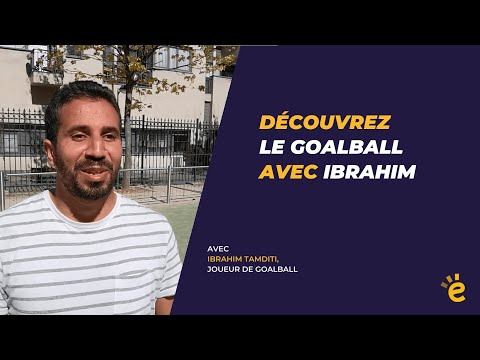 Découvrez le Goalball avec Ibrahim - Eqla 2022