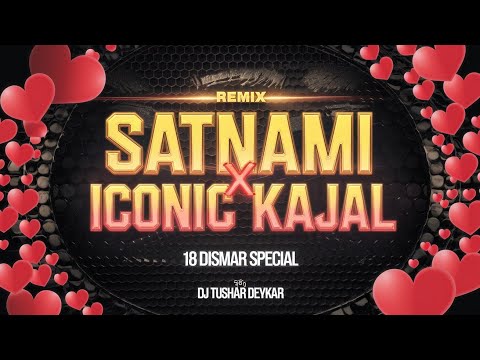 SATNAMI DAUKA X ICONIC KAJAL | DJ TUSHAR DEVKAR SPECIAL