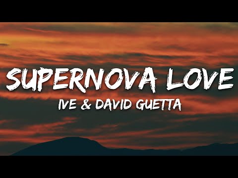 IVE, David Guetta - Supernova Love (Lyrics)