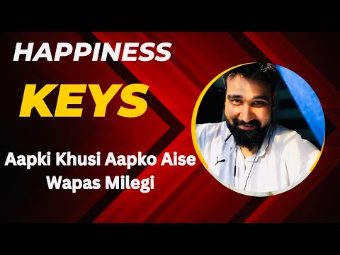 How To Be Happy In Life || Khusiyo Ki Chabhi Ab Aapke Paas Bhi Aise