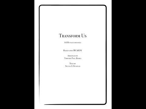 Transform us as you, transfigured - PICARDY - adapted and arranged by TPBanks