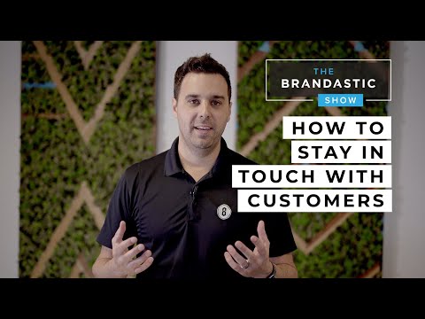 PROVEN Ways To Stay in Touch With Your Customers | Customer Retention Tips | Brandastic