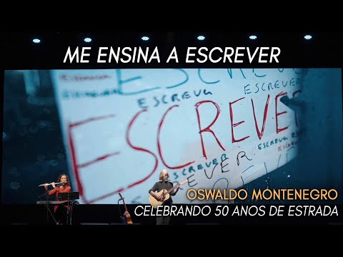 Me ensina a escrever | Show Oswaldo Montenegro Celebrando 50 Anos de Estrada | NOVO CLIPE