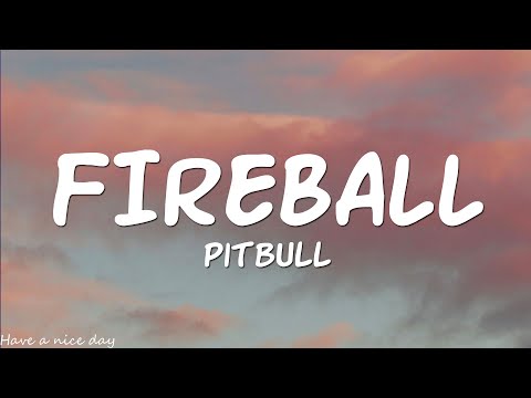 Pitbull - Fireball (Lyrics) ft. John Ryan