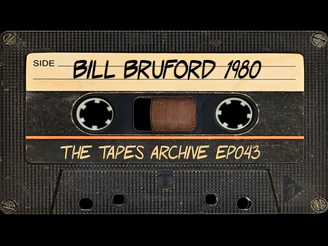 #43 Bill Bruford (Yes/King Crimson) 1980 Interview | The Tapes Archive podcast