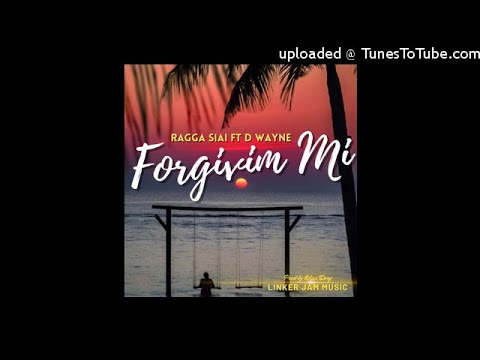 Forgivim Mi - Ragga Siai X D Wayne ( Final Mix )