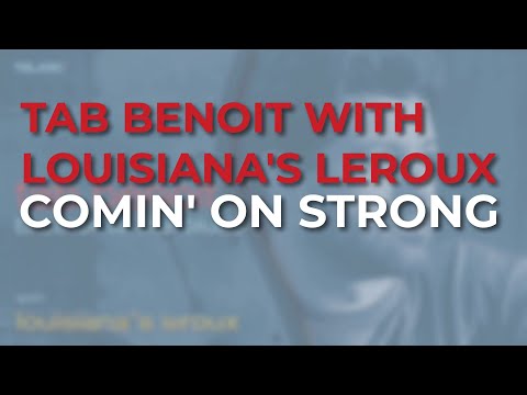 Tab Benoit with Louisiana's LeRoux - Comin' On Strong (Official Audio)