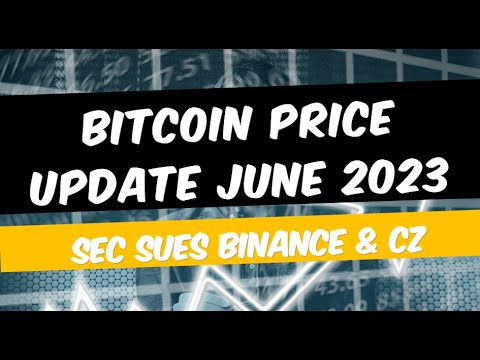 Bitcoin Price Update For June 2023 | SEC Sues Binance & CZ