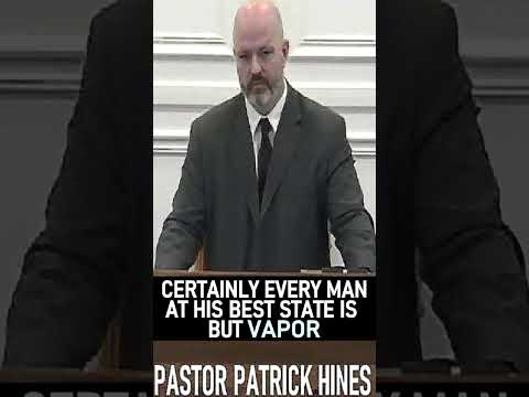 Certainly Every Man at his Best State is but Vapor - Pastor Patrick Hines Sermon #shorts #Christian