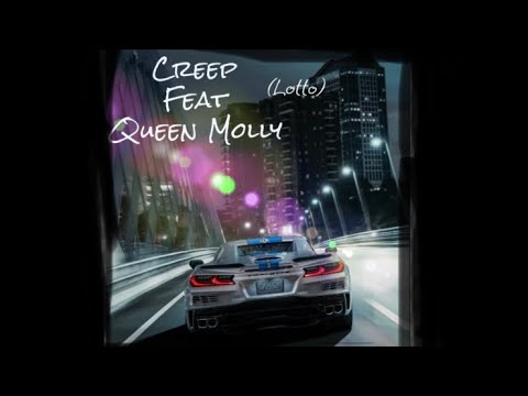 Creep feat Queen Molly - Lotto