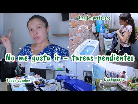 😥 NO ME GUSTA IR || LE TENGO PÁNICO || TAREAS PENDIENTES EN EL HOGAR || TODOS AYUDAN EN CASA