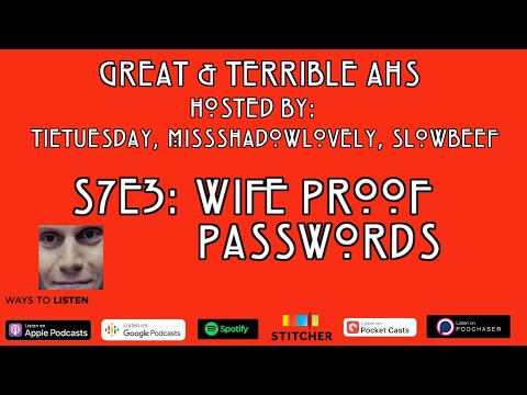 S7E3: Wife Proof Passwords | Great & Terrible AHS Podcast