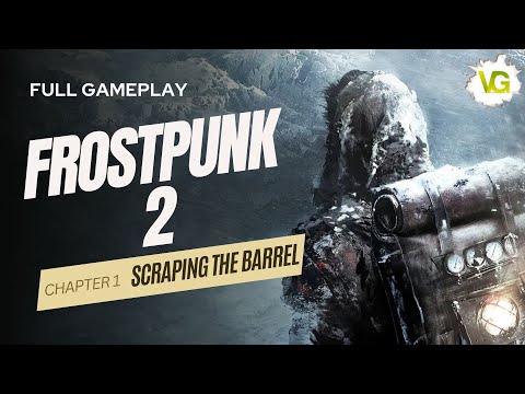 Chapter 1 - Scrapting the Barrel | Frostpunk 2 Full Gameplay, PC, No Commentary