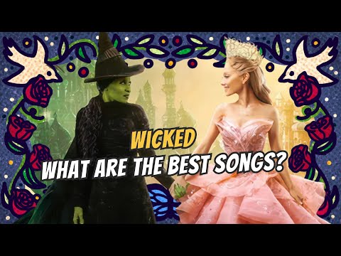 Defying Gravity and Beyond: Our Favorite Wicked Songs