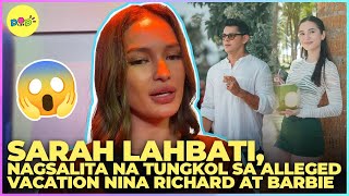 Sarah Lahbati nagsalita na tungkol sa alleged vacation nina Richard Gutirrez at Barbie Imperial 😱