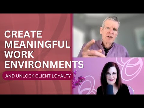 Create Meaningful Work Environments