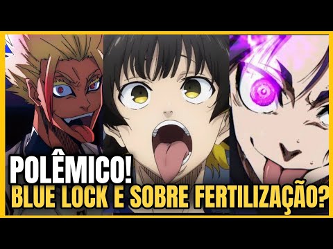 BLUE LOCK É SOBRE TER FILHOS E FERTILIZ@ÇÃO!?