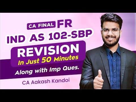 IND AS 102 - SBP Revision Alongwith Questions | CA Final FR Revision | CA Aakash Kandoi