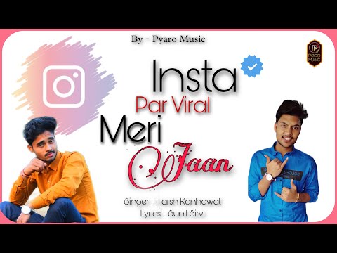 Insta Par Viral Meri Jaan // New Hindi Song // Harsh Kanhawat, Sunil Sirvi // Pyaro Music