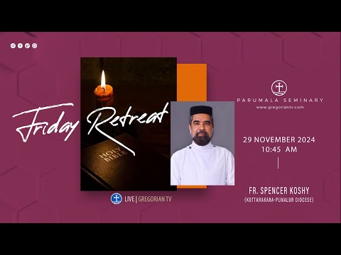 PARUMALA SEMINARY FRIDAY RETREAT | LEAD BY FR. SPENCER KOSHY