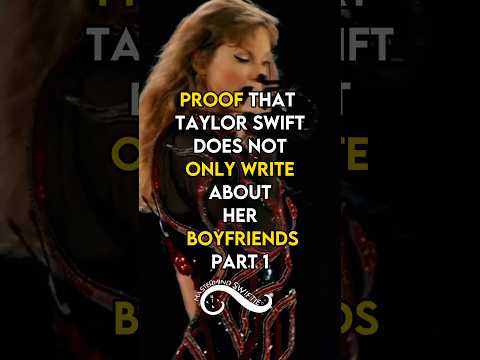 Proof that Taylor Swift does not Only Write Songs about her Boyfriends | Part 1 #taylorswift