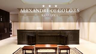 ALEXANDRE OF COLORS KANAZAWA