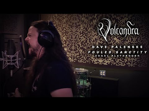 VOLCANDRA - FOULED SANCTITY (DAVE PALENSKE ONE TAKE VOCAL PERFORMANCE)