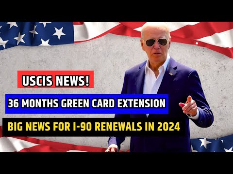 🤯 BIG NEWS: USCIS Announces 36-Month Automatic Extensions For I-90 Green Card Renewals | USCIS