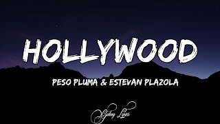 Peso pluma & Estevan Plazola - Hollywood (LETRAS) 🎵