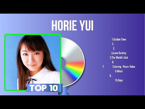 Horie Yui 2024 MIX | Top 10 Best Songs | Greatest Hits ~ Full Album