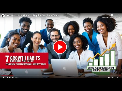 7 Career Growth Habits That Require ZERO Talent | Transform Your Professional Journey Today!