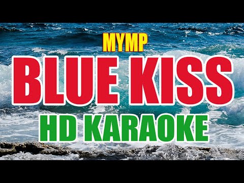 MYMP - BLUE KISS | HD KARAOKE | with Back Up Chorus