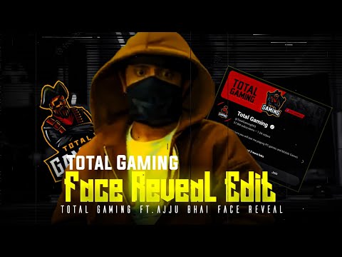 Total Gaming Face Reveal - Total Gaming Face Reveal Edit | Ft. Ajju Bhai Face Reveal #TotalGaming